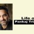 पंकज त्रिपाठी के जीवन की कहानी हिंदी में life story of pankaj tripathi in hindi
