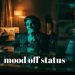 100+ mood off status in hindi (JAN 2023) mood off shayari