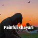 50+ Painful Shayari in hindi  दर्द शायरी (2023 )